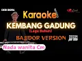 Download Lagu KEMBANG GADUNG KARAOKE LIRIK ||NADA WANITA Cm||BAJIDORAN VERSION||AUDIO HQ||