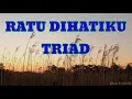 Lagu Ratu Dihatiku - Triad ( Lirik )