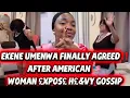 Lagu EKENE UMENWA FINALLY AGREED‼️AFTER AMERICAN 🇺🇸 WOMAN £XP0S£ H£\u0026VY GOSSIP