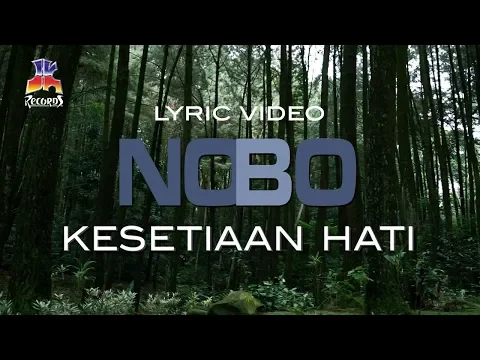 Download MP3 Nobo - Kesetiaan Hati (Official Lyric Video)