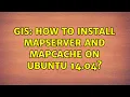 GIS How to install MapServer and MapCache on Ubuntu 14 04