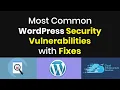 Most Common WordPress Security Vulnerabilities With Fixes