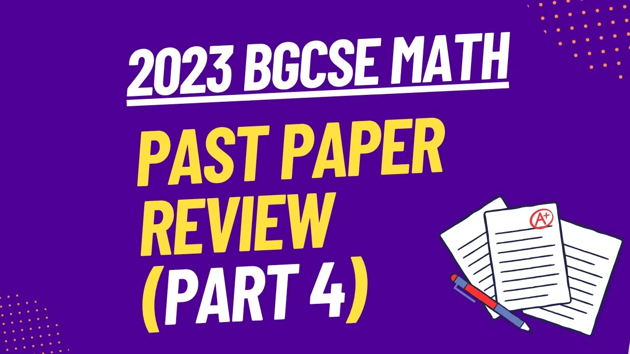 2023 BGCSE Math Past Paper Review - Part 4