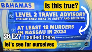I could have died in Nassau. Sailors beware! S6EP28