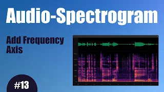 Audio Spectrogram - 13 Add Frequency Axis