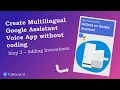- Adding Invocations Create Multilingual Google Assistant Voice App GoVocal AI