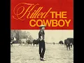 Killed The Cowboy - Dustin Lynch