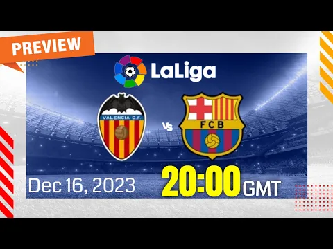 Download MP3 La Liga  | Valencia vs. Barcelona - prediction, team news, lineups | Preview