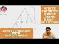 Write Priority Queue using Heap - Solution Hashmap and Heap Data Structure and Algorithms in JAVA