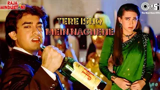 Tere Ishq Mein Naachenge | Raja Hindustani | Aamir Khan | Karisma Kapoor | Kumar Sanu