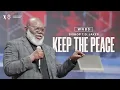 Keep the Peace - Bishop T D Jakes
