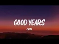 ZAYN - Good Years (Lyrics)