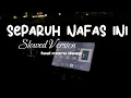 Download Lagu SELURUH NAFAS INI SLOWED VERSION ... LIHATLAH LUKA INI‼️