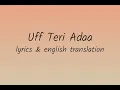 Uff Teri Adaa lyrics english translation | Shankar Mahadevan & Alyssa Mendonsa #uffteriadaa