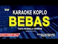 BEBAS KARAOKE DANGDUT KOPLO NADA PRIA / COWOK (VERSI TASYA ROSMALA) CIPTAAN: RHOMA IRAMA