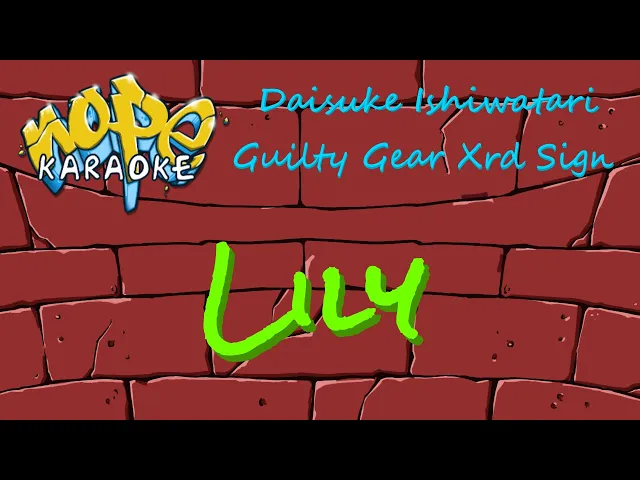 Download MP3 Guilty Gear Xrd Sign - Lily [Karaoke]