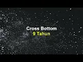 Download Lagu Cross Bottom - 9 Tahun (Lirik)