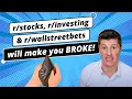 Reddit Investing Advice Will Make You Broke WARNING RE