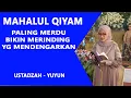 Download Lagu MAHALUL QIYAM PALING MERDU YG MENDENGAR ADEM RASANYA - USTDZAH YUYUN