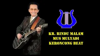 Download KR. RINDU MALAM Mus Mulyadi Keroncong Beat MP3