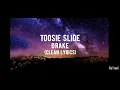 Drake - Toosie slide (clean lyrics) | Fire lyrics