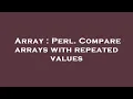 Array Perl Compare arrays with repeated values