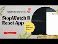 Build Stopwatch Create App in React part - 2