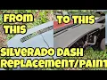 99-07 Silverado dash paint and replacement