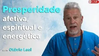 Prosperidade afetiva, espiritual e energética