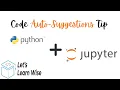 Python code AutoComplete Extension for Jupyter Notebooks Python Tips and Tricks Python Tutorials