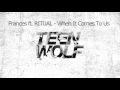 Download Lagu Frances ft RITUAL – When It Comes To Us (Teen Wolf)