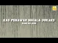 Download Lagu Ramlah Ram -  Kau Penawar Segala Duka Ku (Official Lyric Video)