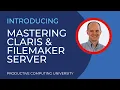Mastering FileMaker Server - Course from Productive Computing University
