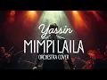 MIMPI LAILA - YASSIN ( ORCHESTRAL COVER )