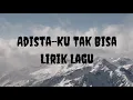 Download Lagu Adista-KuTakBisa | Lirik Lagu