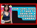 How Long Does It Take To Develop A Disposable Camera - Trend Unwrapper