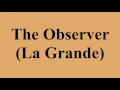 The Observer La Grande