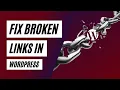 How to find and fix broken links in WordPress fix old URLs after migrating a site