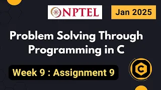 NPTEL Problem Solving through Programming in C ASSIGNMENT 9 ANSWERS 2025 Jan Week 9 Quiz Solution