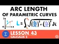 Arc Length of Parametric Curves Calculus 2 Lesson 43 - JK Math