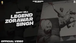 Sippy Gill : Legend Zorawar Singh (Full Video) Latest Punjabi Songs | New Punjabi Song