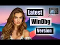 How to Download and Install the Latest Version of WinDbg