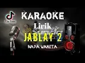 Download Lagu 🔴 Jablay 2 - Tuty Wibowo KARAOKE  VERSI SELIYA MARSELLA ‼️NADA WANITA LIRIK‼️VIRAL TIKTOK ‼️