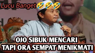 pengajian anwar zahid 2021 lucu banget ojo sibuk mencari tapi gak sempat menikmati
