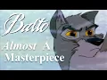 Why Balto is ALMOST a masterpiece - Film
