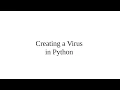 Creating a Virus in Python