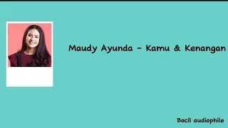 Download Maudy Ayunda - Kamu \u0026 Kenangan || lirik lagu MP3