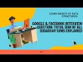 Google Facebook Interview Question Total Sum of All Subarray Sums Explained Basics of DS MAC