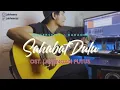 Download Lagu PRINSA MANDAGIE - SAHABAT DULU | OST. Layangan Putus (GUITAR COVER) FINGERSTYLE KARAOKE