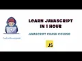 Best Javascript Tutorial for beginners Learn JavaScript in 1 Hour - A Crash Course